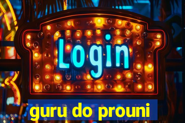 guru do prouni